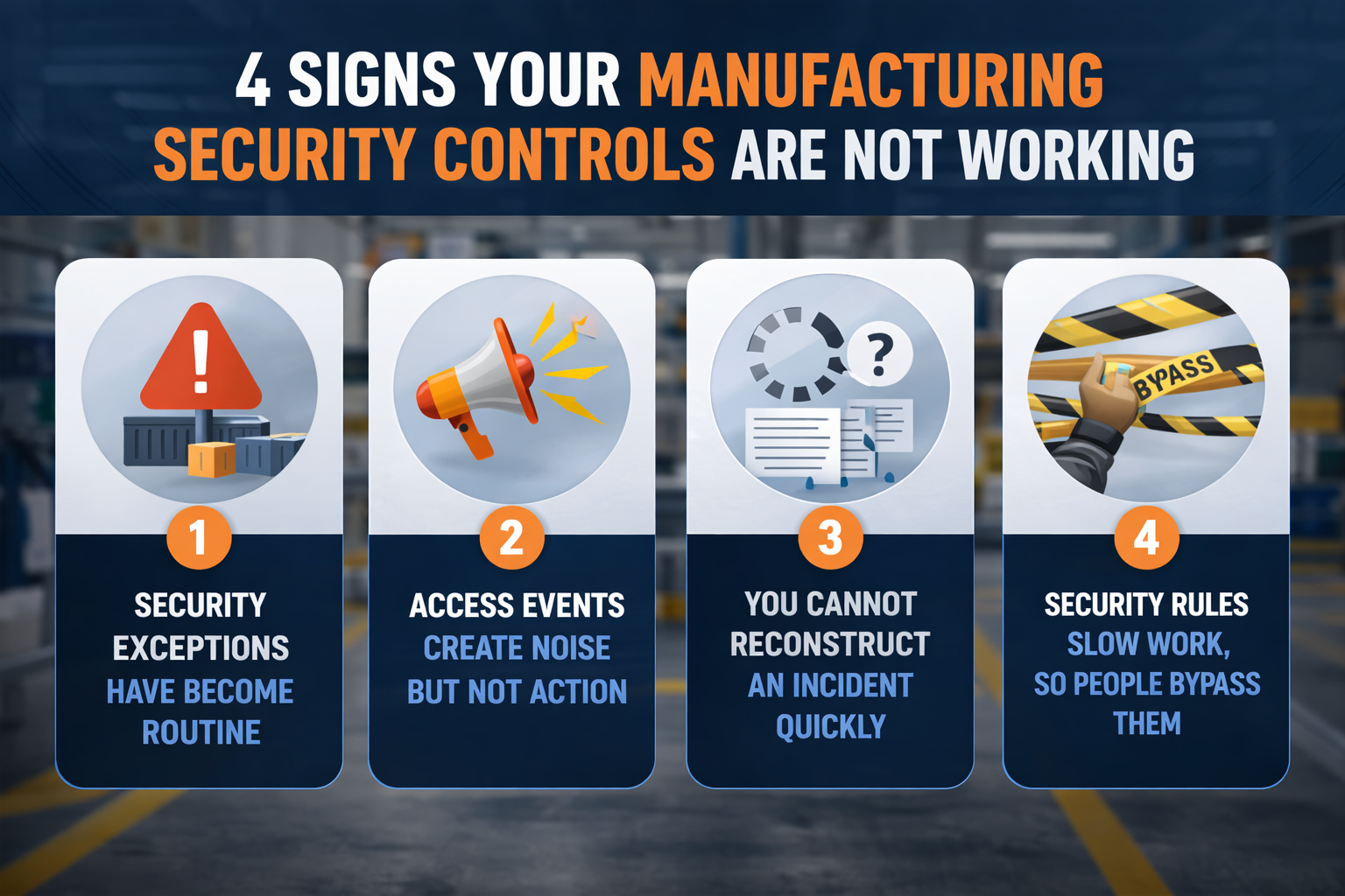 4 Signs Your Manufacturing Security Controls Are Not Working
