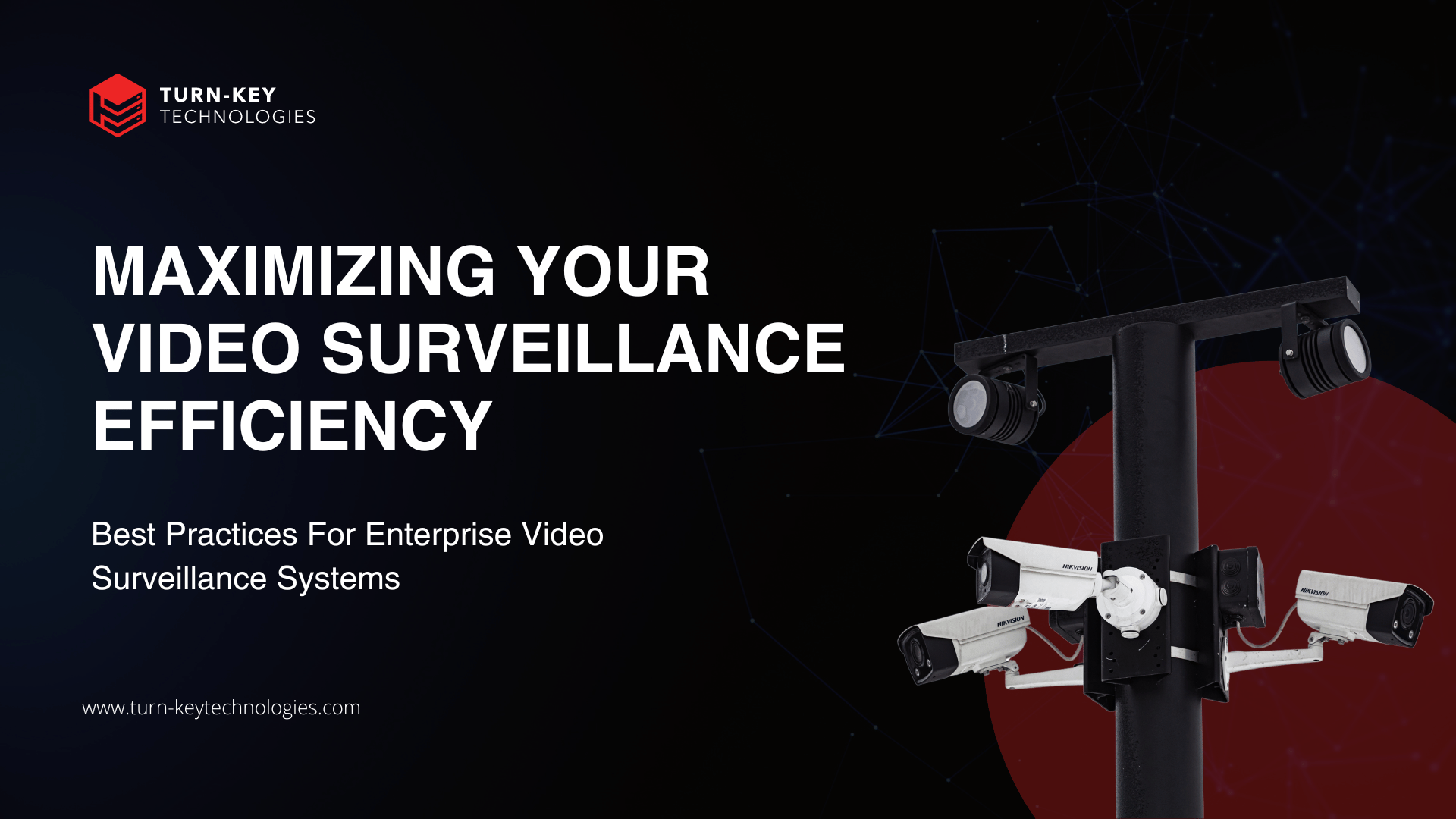 BEST PRACTICES FOR IMPLEMENTING ENTERPRISE VIDEO SURVEILLANCE SYSTEMS